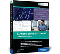 Controlling mit SAP S/4HANA: Das Praxishandbuch
