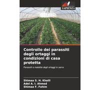 Controllo dei parassiti degli ortaggi in condizioni di casa protetta: Parassiti e malattie degli ortaggi in serra