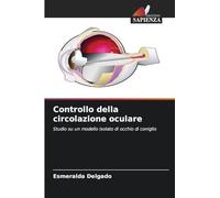 Controllo della circolazione oculare: Studio su un modello isolato di occhio di coniglio