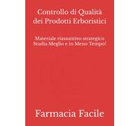 Controllo di Qualità dei Prodotti Erboristici: Materiale riassuntivo strategico Studia Meglio e in Meno Tempo!
