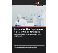 Controllo di un'epidemia nella città di Kinshasa: Stato della strategia di ricerca attiva per COVID-19, 2020-2021