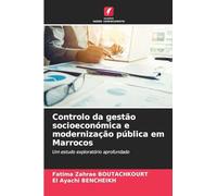 Controlo da gestão socioeconómica e modernização pública em Marrocos: Um estudo exploratório aprofundado
