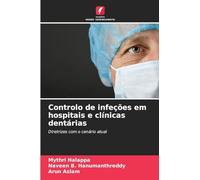 Controlo de infeções em hospitais e clínicas dentárias: Diretrizes com o cenário atual