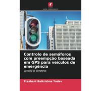 Controlo de semáforos com preempção baseada em GPS para veículos de emergência: Controlo de semáforos