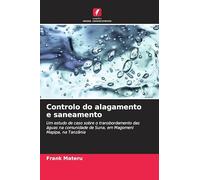 Controlo do alagamento e saneamento: Um estudo de caso sobre o transbordamento das águas na comunidade de Suna, em Magomeni Mapipa, na Tanzânia