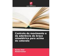Controlo do movimento e da aderência do braço mioelétrico para acima do cotovelo
