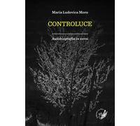 Controluce. Autobiografia in versi