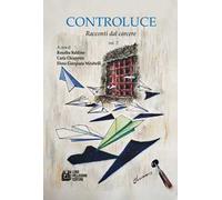 Controluce. Racconti dal carcere. Vol. 2