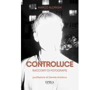 Controluce. Racconti di fotografie