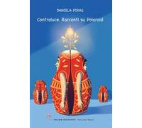 Controluce. Racconti su polaroid