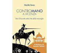 Contromano a Vicenza. Don Chisciotte nella città delle meraviglie