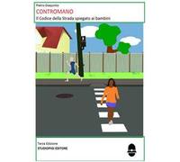Contromano. Il codice della strada spiegato ai bambini