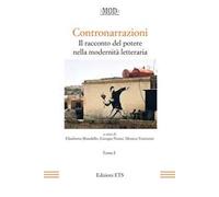 Contronarrazioni. Il racconto del potere nella modernità letteraria. Vol. 1