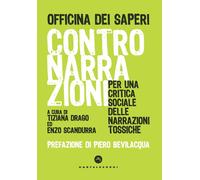 CONTRONARRAZIONI. PER UNA CRITICA SOCIALE DELLE NARRAZIONI TOSSICHE - 2021