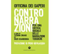 Contronarrazioni. Per una critica sociale delle narrazioni tossiche - Drag...