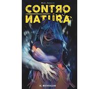 Contronatura. Vol. 1: risveglio, Il.