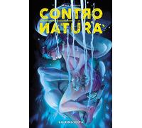 Contronatura. La rinascita (Vol. 3)
