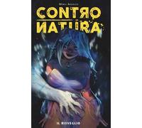 Contronatura. Vol. 1: risveglio, Il.