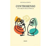 Controsenso. Usi e abusi delle parole