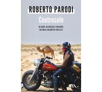 Controsole. Un uomo, un ragazzo e una moto diecimila chilometri verso est