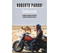 Controsole. Un uomo, un ragazzo e una moto diecimila chilometri verso est