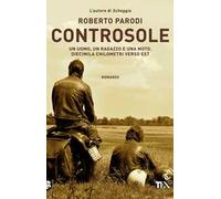 Controsole. Un uomo, un ragazzo e una moto diecimila chilometri verso est