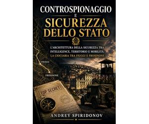 Controspionaggio e sicurezza dello Stato: L’architettura della sicurezza tra intelligence, territorio e mobilità: la Ciociaria tra Fiuggi e Frosinone