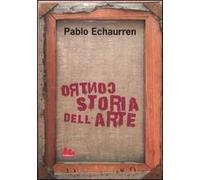 Controstoria dell'arte. Ediz. illustrata