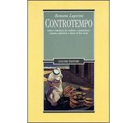 Controtempo. Critica e letteratura fra moderno e postmoderno: proposte, polemiche e bilanci di fine secolo