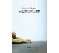 Controtransfert. Manipolazione e seduzione