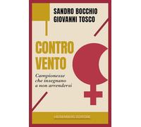 Controvento. Campionesse che insegnano a non arrendersi