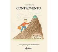 Controvento. Guida pratica per cittadini liberi