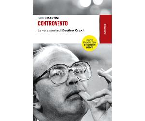 Controvento. La vera storia di Bettino Craxi. Nuova ediz. [Paperback] [Jan 17, 2