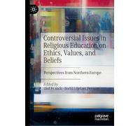 Controversial Issues in Religious Education on Ethics, Values and Beliefs: Perspectives from Northern Europe