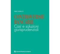 Controversie bancarie. Casi e soluzioni giurisprudenziali