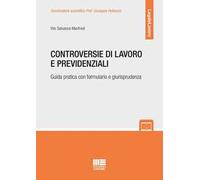 Controversie di lavoro e previdenziali. Guida pratica con formulario e giurisprudenza