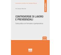 Controversie di lavoro e previdenziali. Guida pratica con formulario e giurisprudenza