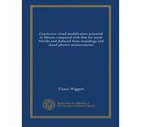Convective cloud modification potential in Illinois compared with that for south Florida and deduced from soundings and cloud physics measurements
