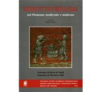 Convegno: - Miniere fucine e metallurgia nel Piemonte medievale e moderno.