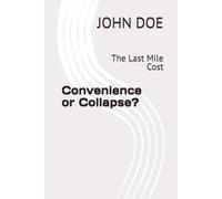 Convenience or Collapse?: The Last Mile Cost
