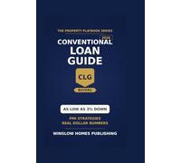 Conventional Loan Guide 2026, The Property Playbook Series: Step by Step from Down Payment to Closing, with PMI, Loan Limits, and Real Numbers for 2026 Buyers