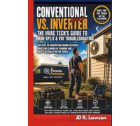 Conventional vs. Inverter: The HVAC Tech's Guide to Mini-Split & VRF Troubleshooting: Why Your Superheat Gauge Lies, Fault Codes Don't Match, & What Changes When the Compressor Never Stops Running