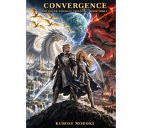 Convergence: Book three of The Silver Anomaly Series