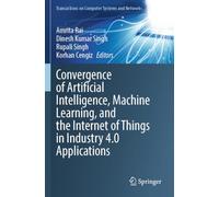 Convergence of Artificial Intelligence, Machine Learning, and the Internet of Things in Industry 4.0 Applications