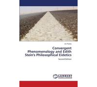Convergent Phenomenology and Edith Stein's Philosophical Eidetics: Second Edition