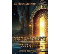Convergent Worlds: Codice dei Precursori