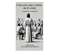 Conversa com o Autor da fé cristã