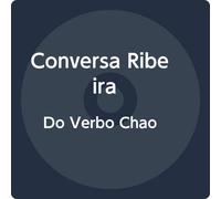 Conversa Ribeira - Do Verbo Chao