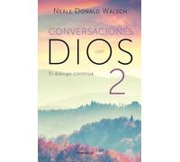 Conversaciones con Dios: El diálogo continúa / Conversations with God 2