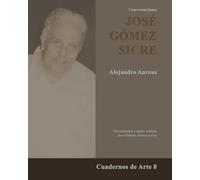 Conversaciones con José Gómez Sicre